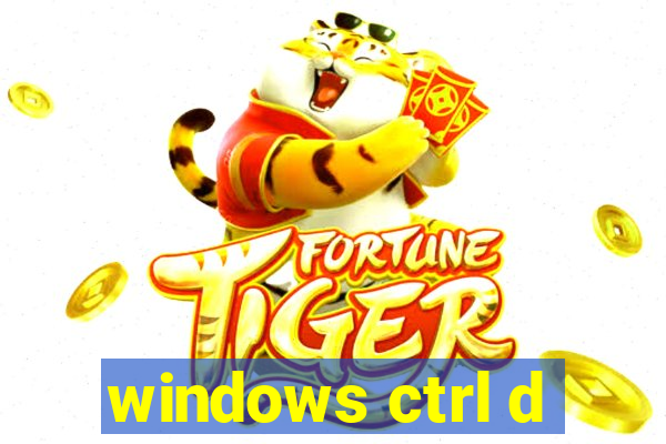 windows ctrl d